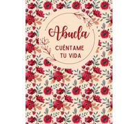 Abuela, cuéntame tu vida: Descubre sus recuerdos, sus alegrías y sus desafíos a través de este cuaderno para completar - Un regalo original para el Día de la Abuela, cumpleaños o Navidad