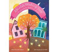 Abuela's Wishing Tree / El arbol de los deseos de abuela: El Árbol De Los Deseos De Abuela