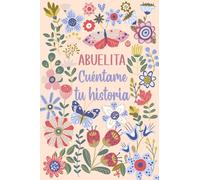 Abuelita Cuéntame tu historia: Un libro personalizado sobre la vida de tu Abuela