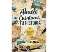 Abuelo Cuéntame Tu Historia: Un libro para completar sobre la vida de tu abuelo | Un regalo personalizado para un cumpleaños o navidad (Spanish Edition)