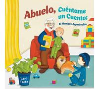 Abuelo, Cuéntame Un Cuento: El Hombre Agradecido – Gatekeeper Press