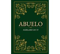 Abuelo, háblame de ti: Un libro de recuerdos para que los abuelos cuenten su historia | El regalo ideal de los nietos para el Día del Abuelo o Navidad