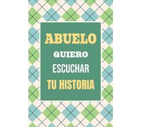 Abuelo, Quiero Escuchar tu Historia: Háblame de tu vida: Historia familiar, recuerdos y vivencias escritas por un abuelo: 3