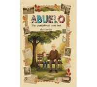 Abuelo, tus palabras son historia