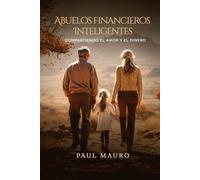 Abuelos Financieros Inteligentes: Compartiendo el Amor y el Dinero