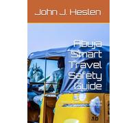 Abuja Smart Travel Safety Guide: How to Travel Safely, and Avoid Scams, Theft, and High-Risk Areas