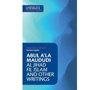 Abul A‘la Maududi: Al Jihad fil Islam and Other Writings