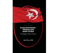 Abul Pitre Elijah Muhammad-Original Man Know Thyself (Copertina rigida)