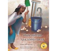 Abule Laid Eggs: An Unexpected Egg Hunt in English and Tigrinya