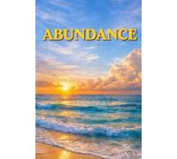 Abundance: A Beautiful Manifestation, Gratitude and Goal setting Notebook for Positive Thinking, Success, Prosperity and Personal Growth.