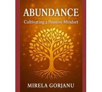 Abundance: Cultivating a Positive Mindset
