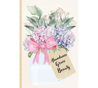 Abundance, Grace, and Beauty: A Reflection Journal: Hydrangeas in Bloom: A Simple Floral Notebook | 110-Page Botanical Keepsake for Daily Inspiration and Gratitude