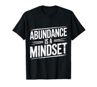 Abundance Is A Mindset Wealth Growth Positivity - Maglietta