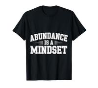 Abundance Is A Mindset Wealth Growth Positivity |- Maglietta