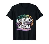 Abundance Is A Mindset Wealth Growth Positivity - Maglietta