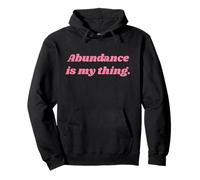 Abundance is My Thing - Positive Affirmations Felpa con Cappuccio
