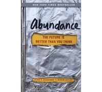 Abundance: The Future Is Better Than You Think