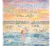 Abundant Blessings: To Mom, with Love