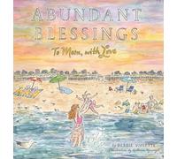 Abundant Blessings: To Mom, with Love