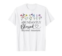 Abundantly Blessed Beyond Measure Christian Bible Verses God Maglietta