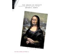Abuse of Beauty: The Paul Carus Lectures 21