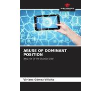 ABUSE OF DOMINANT POSITION: ANALYSIS OF THE GOOGLE CASE