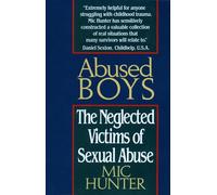 Abused Boys: The Neglected Victims of Sexual Abuse