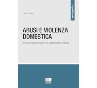 Abusi e violenza domestica. Il nuovo Codice rosso e le opportunità di dife...