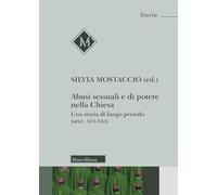 Abusi sessuali e di potere nella Chiesa. Una storia di lungo periodo (secc. XVI-XXI)