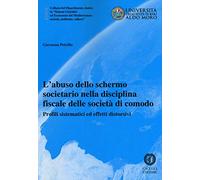 L' abuso dello schermo societario nella disciplina fiscale delle società di comodo. Profili sistematici ed effetti distorsivi