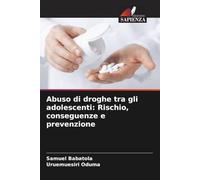 Abuso di droghe tra gli adolescenti: Rischio, conseguenze e prevenzione
