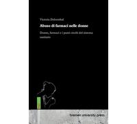 Abuso di farmaci nelle donne: Donne, farmaci e i punti ciechi del sistema sanitario