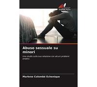 Abuso sessuale su minori: Uno studio sulla sua relazione con alcuni problemi emotivi.