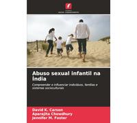 Abuso sexual infantil na Índia: Compreender e influenciar indivíduos, famílias e sistemas socioculturais