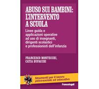 Abuso sui bambini: l'intervento a scuola. Linee-guida ed indicazioni operative a