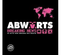 Abwärts - Breaking News-40 Hits Von Anfang Bis Heute