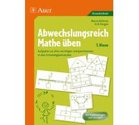 Abwechslungsreich Mathe üben 1. Klasse: Aufgaben zu allen wichtigen Lehrplanthemen in drei Schwierigkeitsstufen