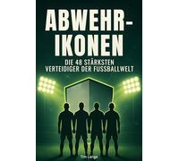 Abwehr-Ikonen: Die 48 stärksten Verteidiger der Fußballwelt