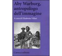 Aby Warburg, antropologo dell'immagine