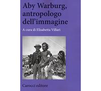 Aby Warburg, antropologo dell'immagine