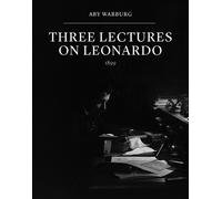 Aby Warburg Three Lectures on Leonardo (Tascabile)