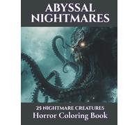 Abyssal Nightmares: A Horror Coloring Book of Eldritch Ocean Creatures for Adults