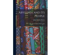 Abyssinia and Its People: Or, Life in the Land of Prester John