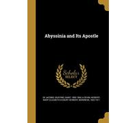 ABYSSINIA & ITS APOSTLE