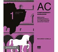 AC. Architettura e città. Componimenti giudiziosi (Vol. 1)