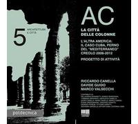 AC. Architettura e città. Vol. 5: città delle colonne, La.