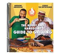 AC Barbeque: The Husky and Handsome Guide to Grilling: (A Cookbook)