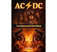 AC/DC - Los Señores del Hard Rock: Biografía Independiente