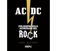 Elliott Paul – AC/DC. Per sempre sulle autostrade del rock – Hoepli