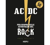 AC/DC. Per sempre sulle autostrade del rock - Elliott Paul